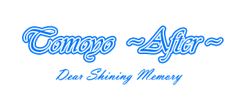 Tomoyo After: Dear Shining Memories